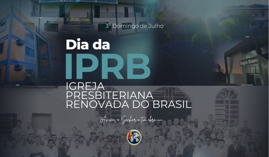 Dia da Igreja Presbiteriana Renovada do Brasil: Celebrando Nossa História e Renovando Nossa Missão