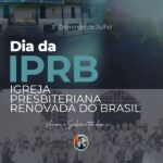 Dia da Igreja Presbiteriana Renovada do Brasil: Celebrando Nossa História e Renovando Nossa Missão